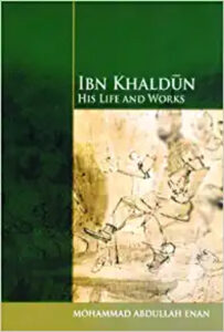 Read more about the article Ibn Khaldun By Mohammad Abdullah Enan Come with Islamic Book