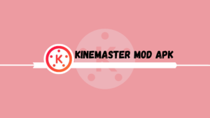 Read more about the article Kinemaster APK Download Latest Version For Android January