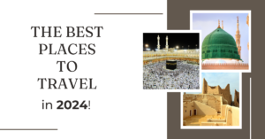 Read more about the article The Best Places to Travel to Saudi Arabia in 2024