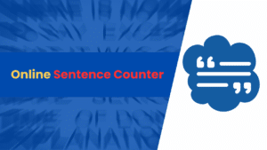 Read more about the article Online Sentence Counter: Streamlining Your Writing Process
